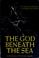 Cover of: The god beneath the sea