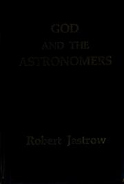 Cover of: God and the astronomers by Robert Jastrow