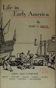 Cover of: Life in early America by Mary Gertrude Kelty