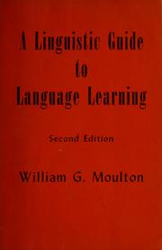 Cover of: A linguistic guide to language learning by William Gamwell Moulton, William G. Moulton