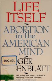 Cover of: Life itself: abortion in the American mind