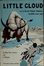 Cover of: Little Cloud and the great plains hunters, 15,000 years ago