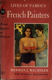 Cover of: Lives of famous French painters, from Ingres to Picasso.