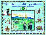 Cover of: The Ancient Celtic Festivals by Clare Walker Leslie, Frank E. Gerace