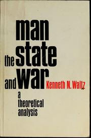 Cover of: Man, the state, and war: a theoretical analysis.