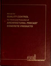 Manual for quality control for plants and production of architectural precast concrete products by PCI Architectural Precast Concrete Services Committee.