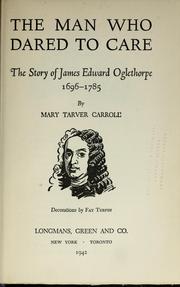 Cover of: The man who dared to care: the story of James Edward Oglethorpe, 1696-1785