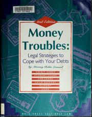 Cover of: Money troubles: legal strategies to cope with your debts