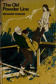 Cover of: The old powder line. by Richard Parker