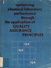 Cover of: Optimizing chemical laboratory performance through the application of quality assurance principles: proceedings of a symposium, Association of Official Analytical Chemists, 94th annual meeting, October 22-23, 1980, Washington, D.C.