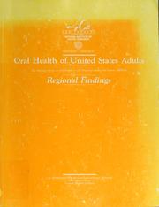 Cover of: Oral health of United States adults: the National Survey of Oral Health in U.S. Employed Adults and Seniors, 1985-1986 : regional findings.