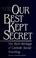 Cover of: Our best kept secret