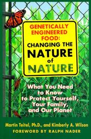 Cover of: Genetically Engineered Food: Changing the Nature of Nature: What You Need to Know to Protect Yourself, Your Family, and Our Planet
