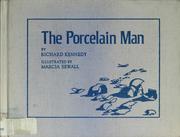Cover of: The porcelain man | Kennedy, Richard