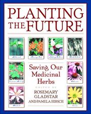 Cover of: Planting the Future: Saving Our Medicinal Herbs