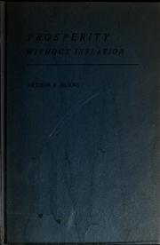 Prosperity without inflation by Arthur F. Burns