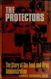 Cover of: The protectors: the story of the Food and Drug Administration.