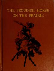 Cover of: The proudest horse on the prairie by Beatrice S. Smith, Beatrice S. Smith