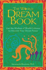 Cover of: The World Dream Book: Use the Wisdom of World Cultures to Uncover Your Dream Power