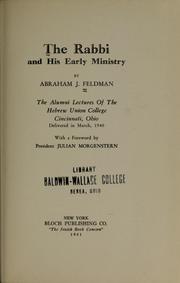 Cover of: The rabbi and his early ministry by Abraham Jehiel Feldman, Abraham Jehiel Feldman