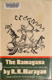 Cover of: The Ramayana: a shortened modern prose version of the Indian epic (Suggested by the Tamil version of Kamban)