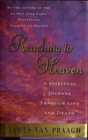 Cover of: Reaching to heaven by James Van Praagh