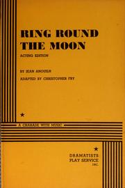 Cover of: Ring round the moon, a charade with music. by Jean Anouilh