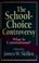 Cover of: The School-choice controversy