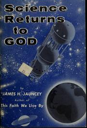 Science returns to God by James H. Jauncey