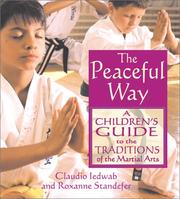 Cover of: The Peaceful Way: A Children's Guide to the Traditions of the Martial Arts