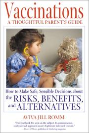 Cover of: Vaccinations: A Thoughtful Parent's Guide: How to Make Safe,  Sensible Decisions about the Risks, Benefits, and Alternatives