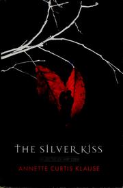 Cover of: The silver kiss: with two short stories, The summer of love and The Christmas cat