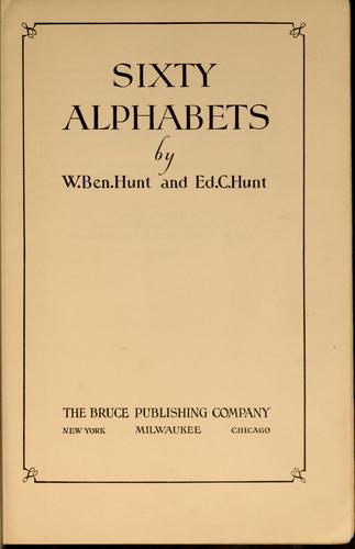 Sixty alphabets by Hunt, W. Ben