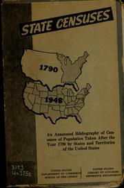Cover of: State censuses: an annotated bibliography of censuses of population taken after the year 1790 by States and Territories of the United States.