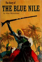 The story of the Blue Nile by Alan Moorehead