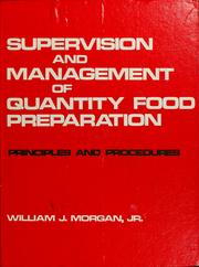 Supervision and management of quantity food preparation by William J. Morgan