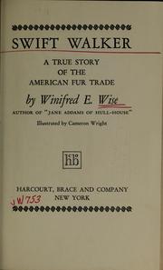 Cover of: Swift Walker: a true story of the American fur trade