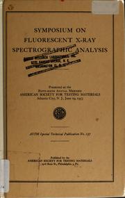 Cover of: Symposium on fluorescent X-ray spectrographic analysis by American Society for Testing and Materials, American Society for Testing Materials