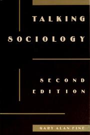 Cover of: Talking sociology by Gary Alan Fine