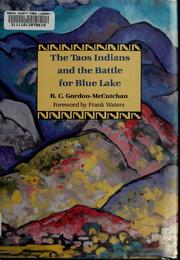 Cover of: The Taos Indians and the battle for Blue Lake by R. C. Gordon-McCutchan