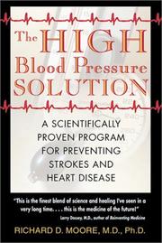 Cover of: The High Blood Pressure Solution: A Scientifically Proven Program for Preventing Strokes and Heart Disease