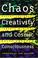 Cover of: Chaos, creativity, and cosmic consciousness