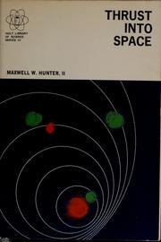 Thrust into space by Maxwell W. Hunter