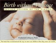 Cover of: Birth without Violence: Revised Edition of the Classic