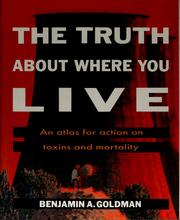 Cover of: The truth about where you live: an atlas for action on toxins and mortality