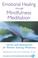 Cover of: Emotional Healing through Mindfulness Meditation