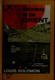 Cover of: Voiceway to the Orient: first United States-Japan telephone cable.