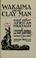 Cover of: Wakaima and the clay man