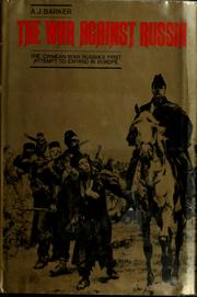 Cover of: The war against Russia, 1854-1856 by A. J. Barker