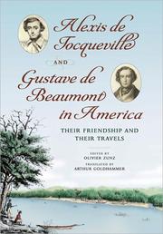 Cover of: Alexis de Tocqueville and Gustave de Beaumont in America: their friendship and their travels